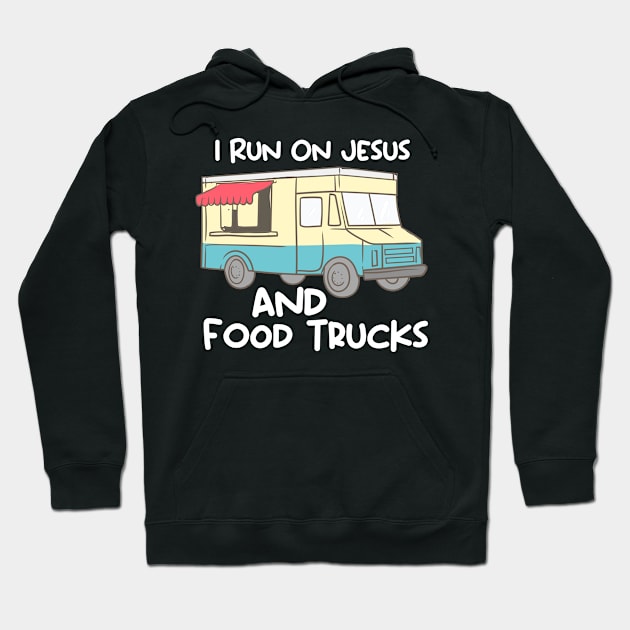 Food Truck, Food Lovers, Food Lover Quotes Hoodie by maxdax